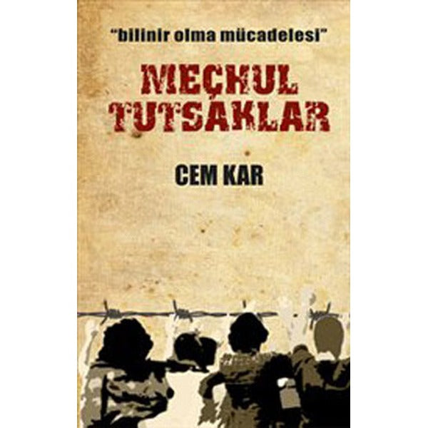 Meçhul Tutsaklar | Cinius