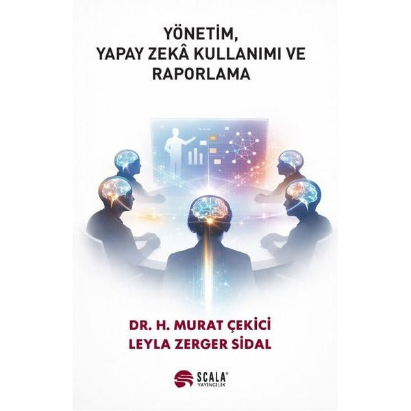 Yönetim, Yapay Zeka Kullanımı ve Raporlama | Scala Yayıncılık (İnce Kapak)