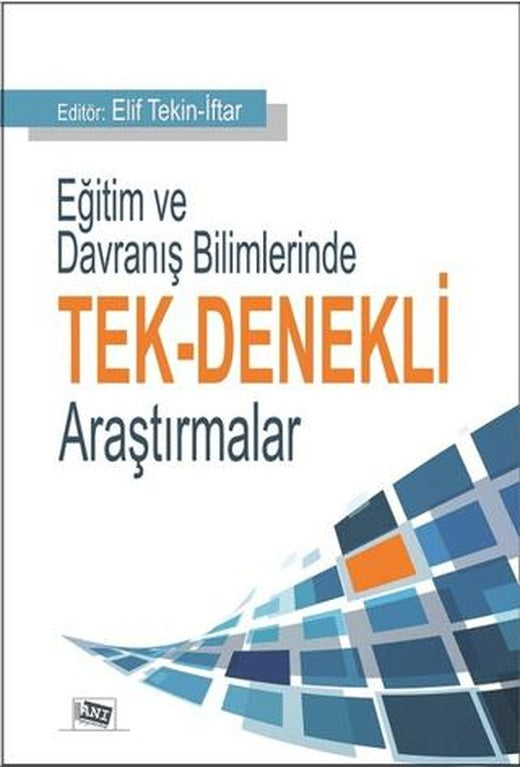 Eğitim ve Davranış Bilimlerinde Tek-Denekli Araştırmalar | Anı Yayıncılık (Ciltsiz)