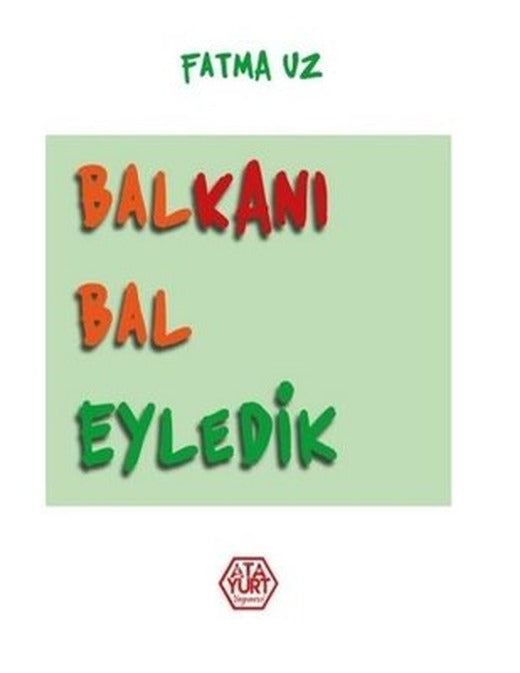 Balkanı Bal Eyledik | Atayurt Yayınevi