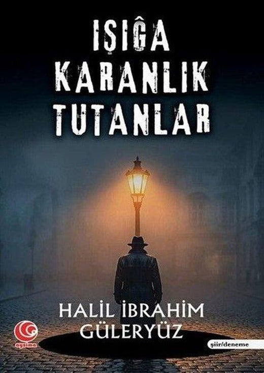 Işığa Karanlık Tutanlar | Aysima Yayınları (İnce Kapak)