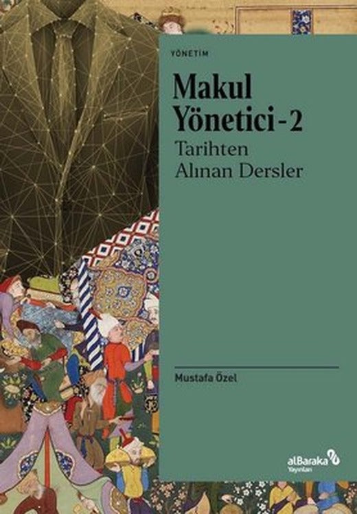 Tarihten Alınan Dersler - Makul Yönetici 2 | alBaraka Yayınları
