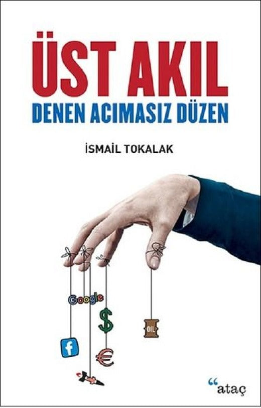 Üst Akıl Denen Acımasız Düzen | Ataç Yayınları (e-Kitap)