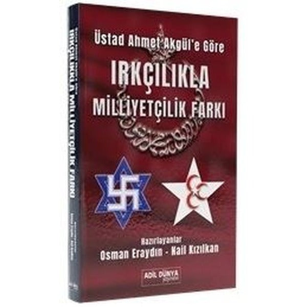 Üstad Ahmet Akgül'e Göre Irkçılıkla Milliyetçilik Farkı | Adil Dünya Yayınevi (İnce Kapak)
