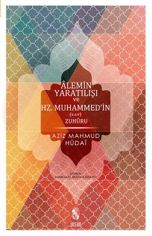 Alemin Yaratılışı ve Hz.Muhammed'in Zuhuru (Hulasatü'l-ahbar) | İnsan Yayınları (İnce Kapak)