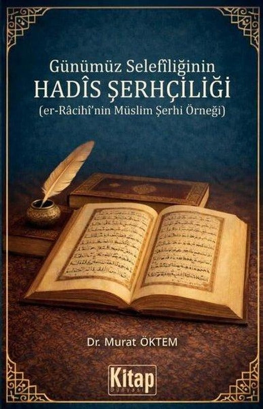 Günümüz Selefiliğinin Hadis Şerhçiliği (er-Racih'nin Müslim Şerhi Örneği) | Kitap Dünyası (İnce Kapak)