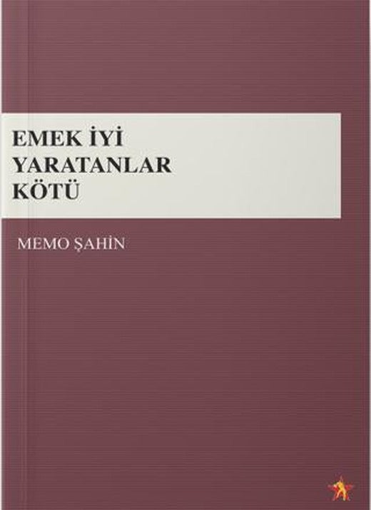 Emek İyi Yaratanlar Kötü | Peri Yayınları (Ciltsiz)