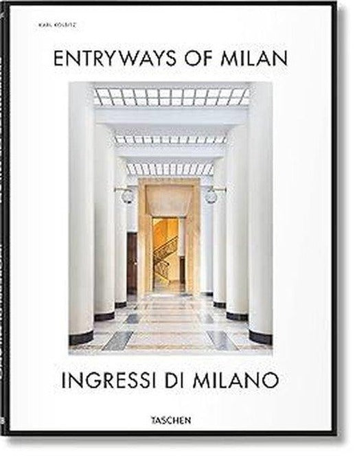 Entryways of Milan. Ingressi di Milano | Taschen GmbH (Ciltli)