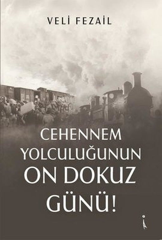 Cehennem Yolculuğunun On Dokuz Günü! | İkinci Adam Yayınları (İnce Kapak )