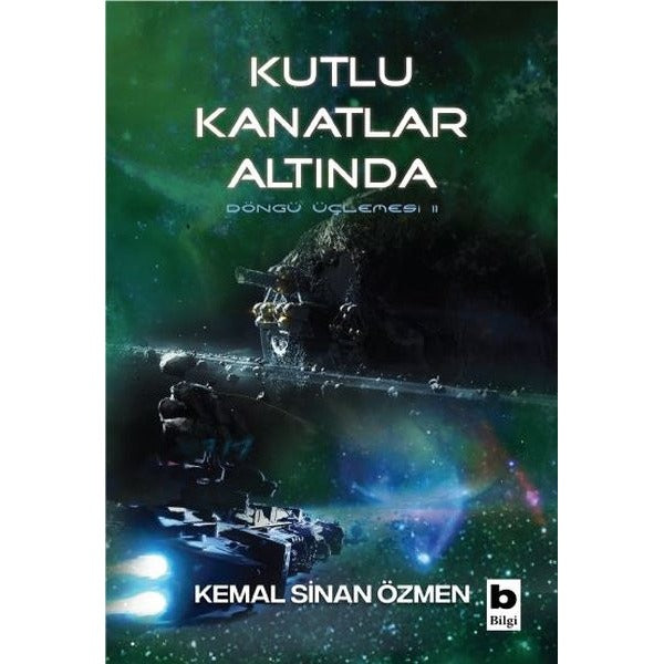 Kutlu Kanatlar Altında - Döngü Üçlemesi 2.Kitap | Bilgi Yayınevi
