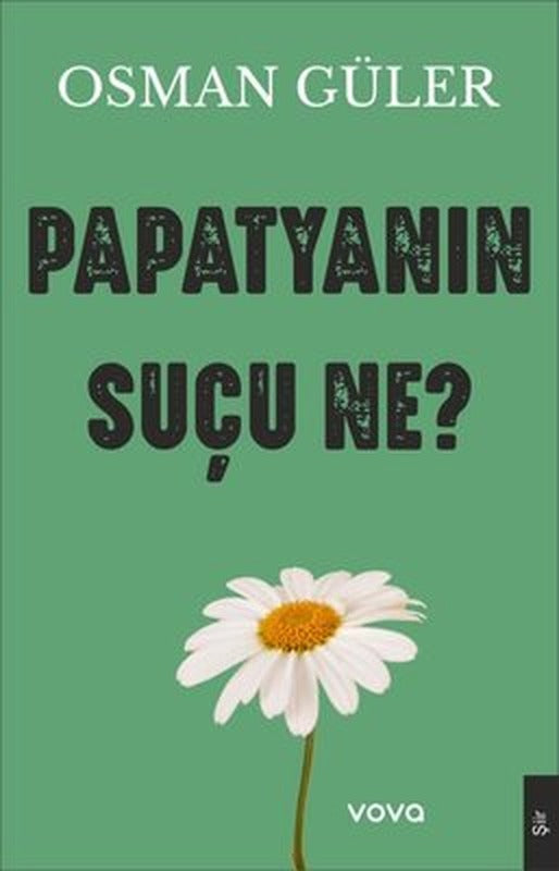 Papatyanın Suçu Ne? | Vova Yayınları (İnce Kapak )