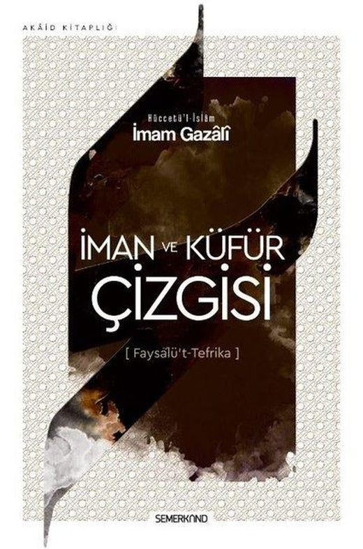 İman ve Küfür Çizgisi-Faysalü't Tefrika | Semerkand Yayınları (İnce Kapak)