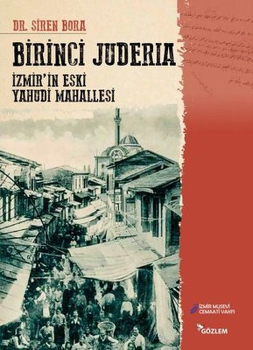 Birinci Juderia - İzmirin Eski Yahudi Mahallesi | Gözlem Gazetecilik Basın ve Yayın A