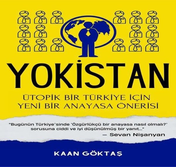 Yokistan - Ütopik Bir Türkiye İçin Yeni Bir Anayasa Önerisi | Kalan Yayınları