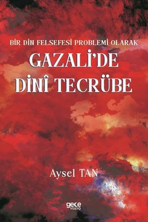 Gazali'de Dini Tecrübe - Bir Din Felsefesi Problemi Olarak | Gece Kitaplığı