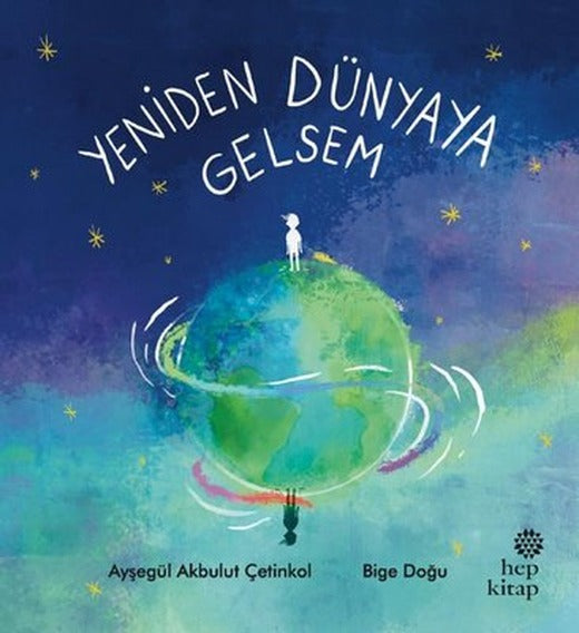 Yeniden Dünyaya Gelsem | Hep Kitap