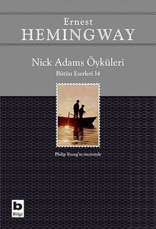 Nick Adams Öyküleri-Bütün Eserleri 14 | Bilgi Yayınevi