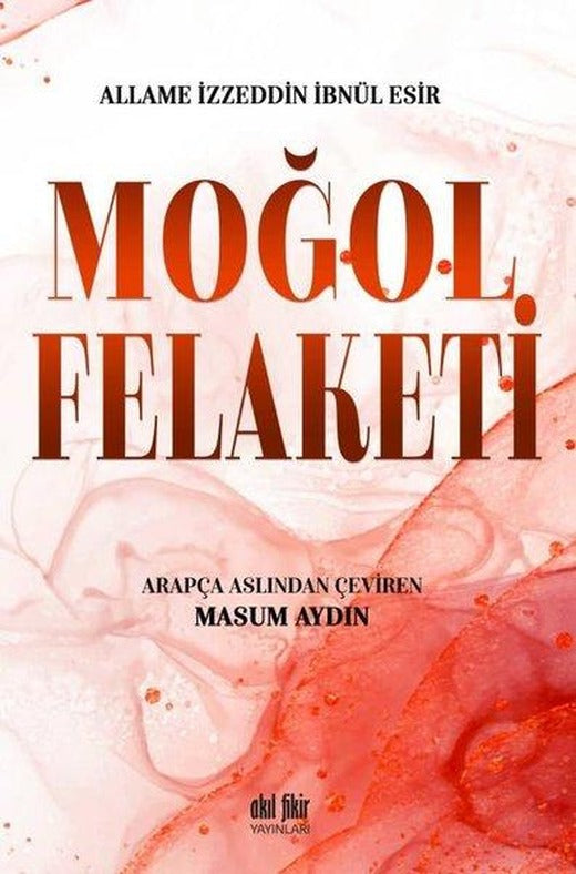 Moğol Felaketi | Akıl Fikir Yayınları (İnce Kapak)