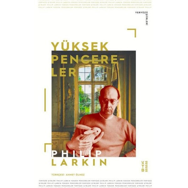 Yüksek Pencereler - Yeryüzü Şiirleri | Philip Larkin (İnce Kapak)
