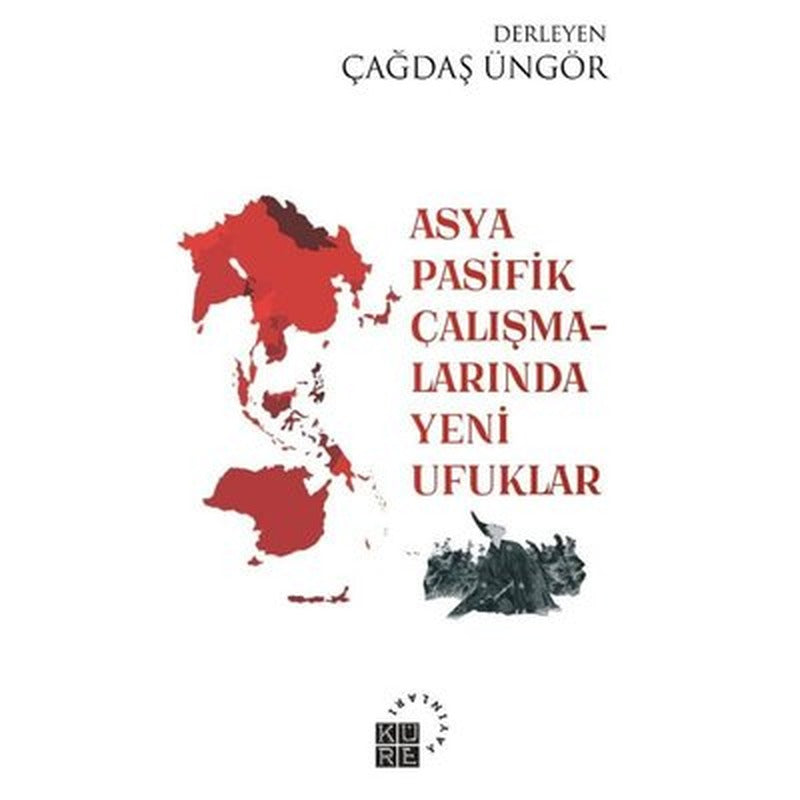 Asya Pasifik Çalışmalarında Yeni Ufuklar | Küre Yayınları