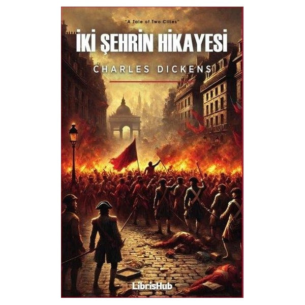 İki Şehrin Hikayesi | Librishub Yayınları (İnce Kapak )