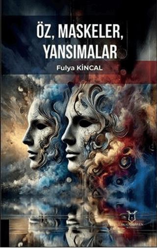 Öz, Maskeler, Yansımalar | Akademisyen Kitabevi (Ciltsiz)  - Resim 1