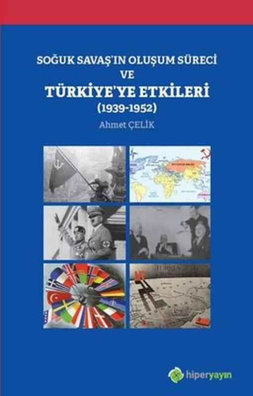 Soğuk Savaşın Oluşum Süreci ve Türkiyeye Etkileri 1939-1952 | Hiperlink