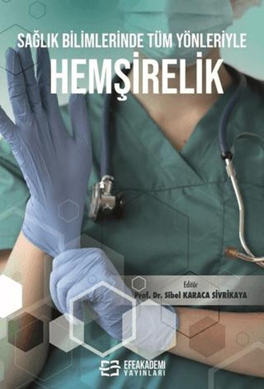 Sağlık Bilimlerinde Tüm Yönleriyle Hemşirelik