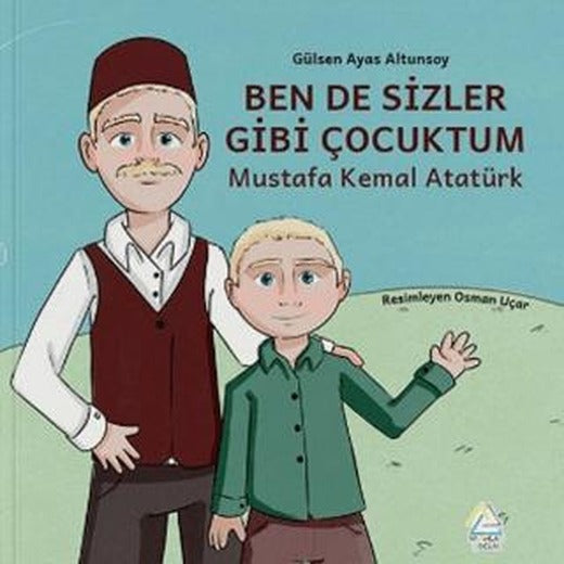 Ben de Sizler Gibi Çocuktum - Mustafa Kemal Atatürk