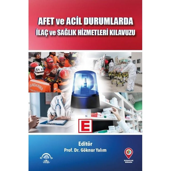 Afet ve Acil Durumlarda İlaç ve Sağlık Hizmetleri Kılavuzu | Ema Tıp Kitabevi (İnce Kapak)