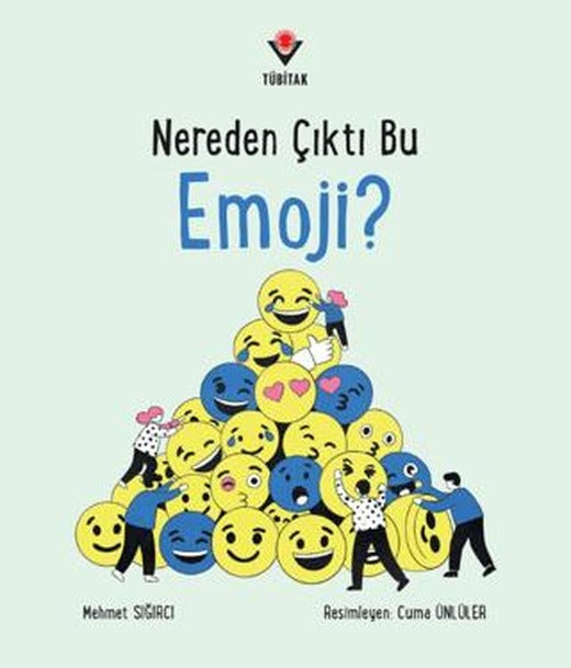 Nereden Çıktı Bu Emoji? | TÜBİTAK Yayınları (Ciltsiz)
