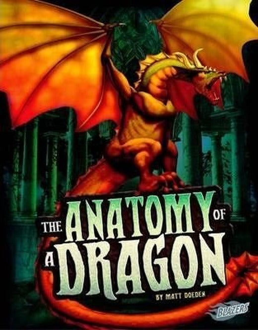 The Anatomy of a Dragon (The World of Dragons) | Raintree