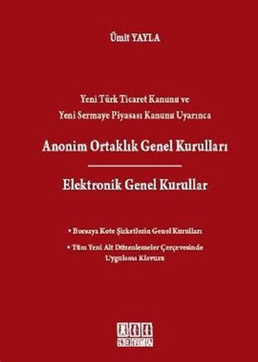 Yeni Türk Ticaret Kanunu ve Yeni Sermaye Piyasası Kanunu Uyarınca Anonim Ortaklık Genel Kurulları / Elektronik Genel Kurullar | On İki Levha Yayınları (Ciltli)