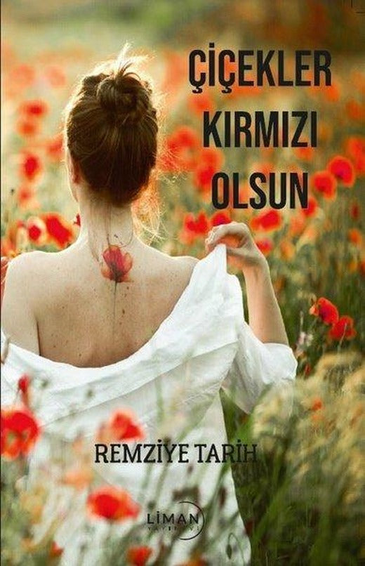 Çiçekler Kırmızı Olsun | Liman Yayınevi (İnce Kapak)