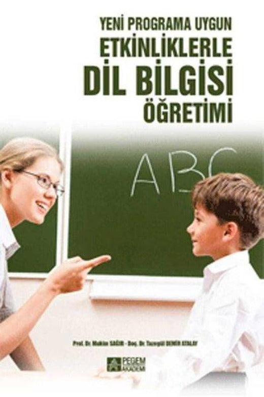 Yeni Programa Uygun Etkinliklerle Dil Bilgisi Öğretimi | Pegem Akademi Yayıncılık (İnce Kapak)