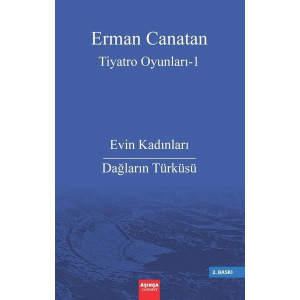 Tiyatro Oyunları 1 - Evin Kadınları - Dağların Türküsü | Aşıkça Yayınevi