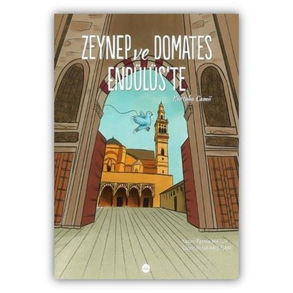 Zeynep ve Domates Endülüs’te Kurtuba Camii
