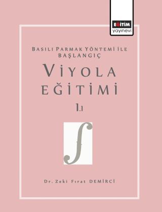 Basılı Parmak Yöntemi İle Başlangıç Viyola Eğitimi 1.1 | Eğitim Yayınevi - Bilimsel Eserler (Ciltsiz)  - Resim 1