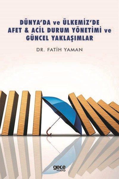 Dünya'da ve Ülkemiz'de Afet ve Acil Durum Yönetimi ve Güncel Yaklaşımlar | Gece Kitaplığı (İnce Kapak)  - Resim 1