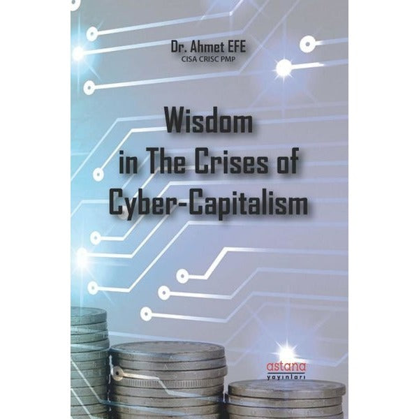 Wisdom in The Crises of Cyber-Capitalism