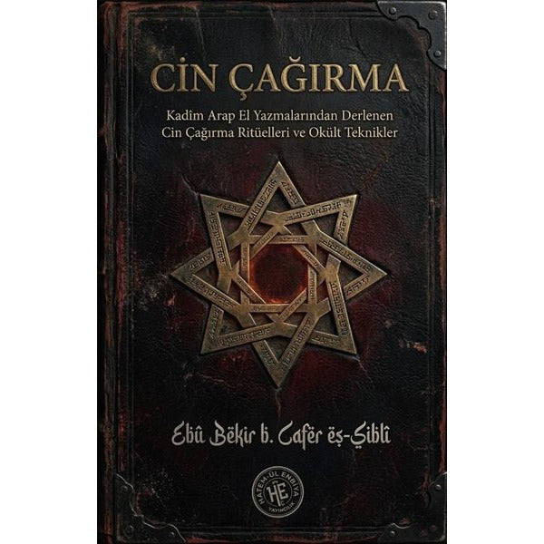 Cin Çağırma - Kadim Arap El Yazmalarından Derlenen Cin Çağırma Rituelleri ve Okult Teknikler | Hatem-ül Enbiya Yayıncılık (İnce Kapak)