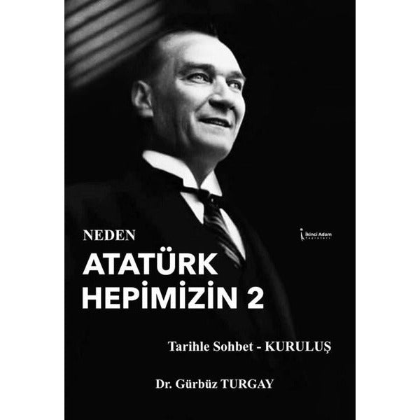 Neden Atatürk Hepimizin 2 | İkinci Adam Yayınları