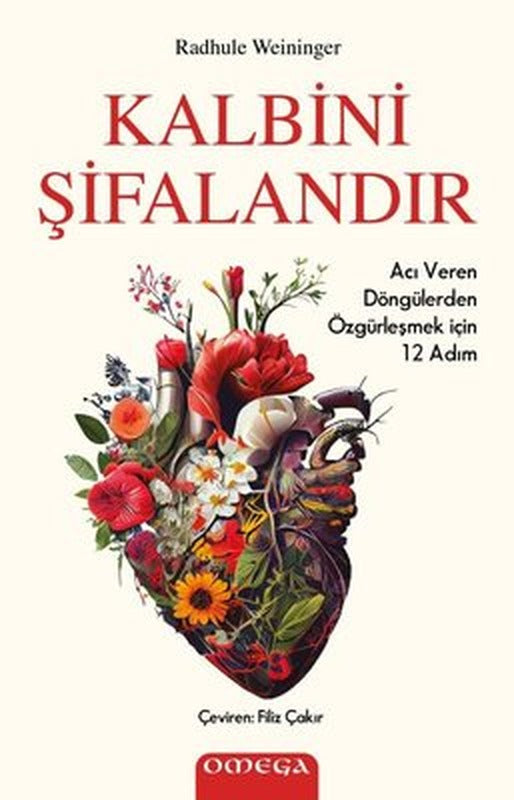 Kalbini Şifalandır - Acı Veren Döngulerden Özgurleşmek İçin 12 Adım | Omega