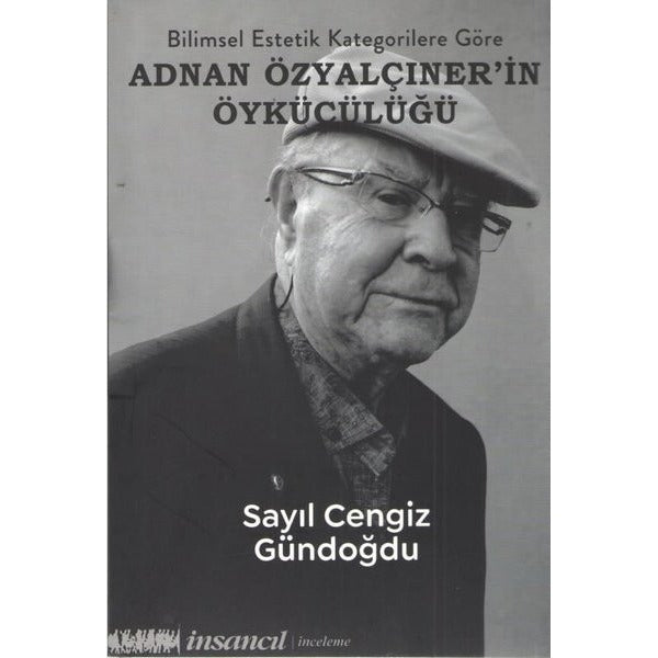 Bilimsel Estetik Kategorilerine göre Adnan Özyalçıner’in Öykücülüğü