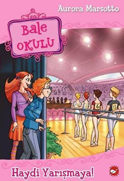 Bale Okulu 6 - Haydi Yarışmaya! | Beyaz Balina Yayınları (İnce Kapak)