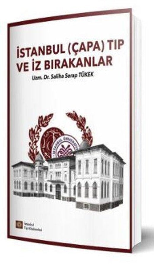 İstanbul (Çapa) Tıp ve İz Bırakanlar | İstanbul Tıp Kitabevi (İnce Kapak)