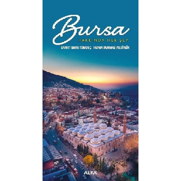 Bursa - Hakkında Her Şey | Alfa Yayınları