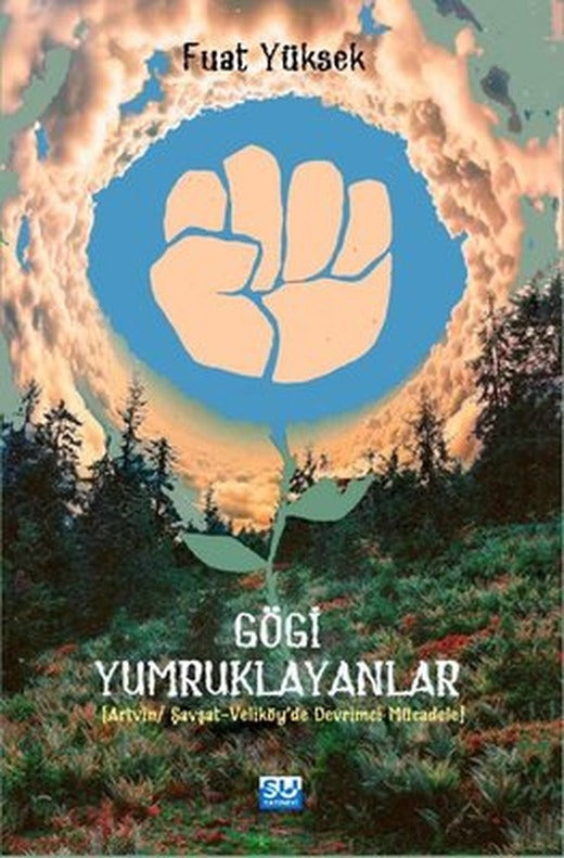 Gögi Yumruklayanlar (Artvin - Şavşat - Veliköye'de Devrimci Mücadele) | Su Yayınları (İnce Kapak)