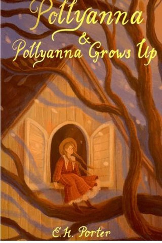 Pollyanna & Pollyanna Grows Up