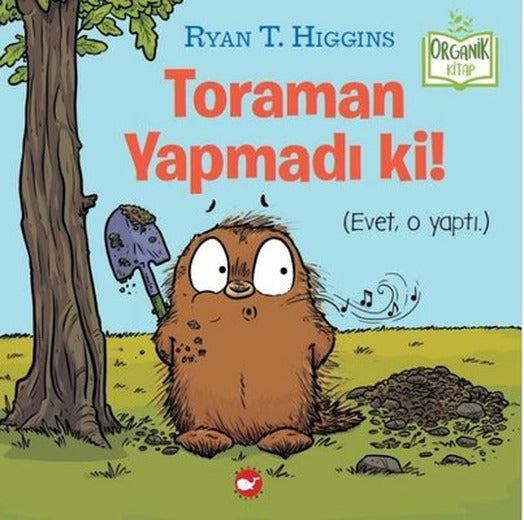 Toraman Yapmadı ki! Organik Kitap | Beyaz Balina Yayınları (İnce Kapak)